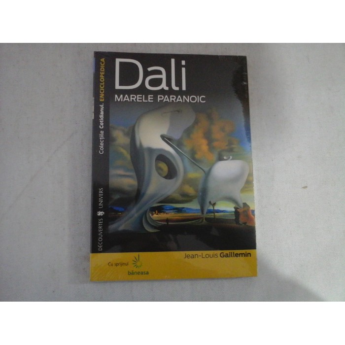     (Colectiile Cotidianul. Enciclopedica)   DALI  MARELE  PARANOIC  -  Jean-Louis  Gaillemin  -  carte sigilata